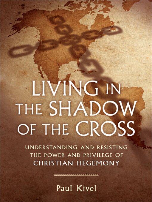 Title details for Living in the Shadow of the Cross by Paul Kivel - Available
